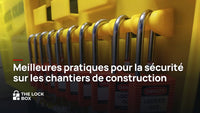 Meilleures pratiques pour la sécurité sur les chantiers de construction