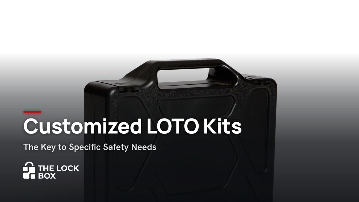 Customized LOTO Kits: The Key to Specific Safety Needs