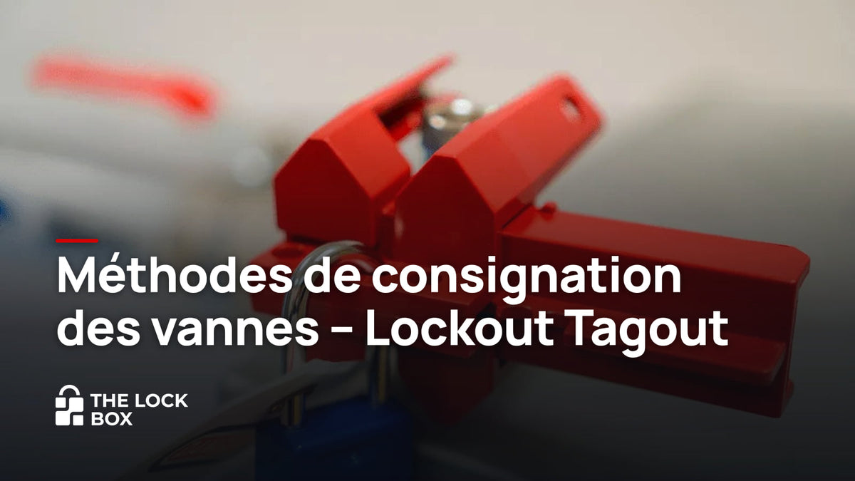 Méthodes de consignation des vannes - Lockout Tagout