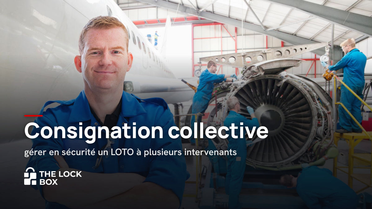 Consignation collective : gérer en sécurité un LOTO à plusieurs intervenants