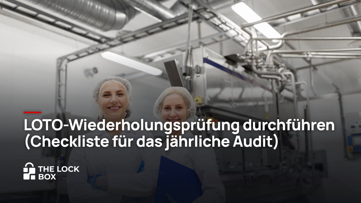 LOTO-Wiederholungsprüfung durchführen (Checkliste für das jährliche Audit)