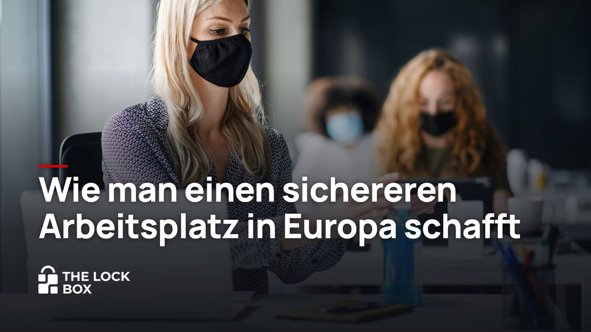 Wie man einen sichereren Arbeitsplatz in Europa schafft