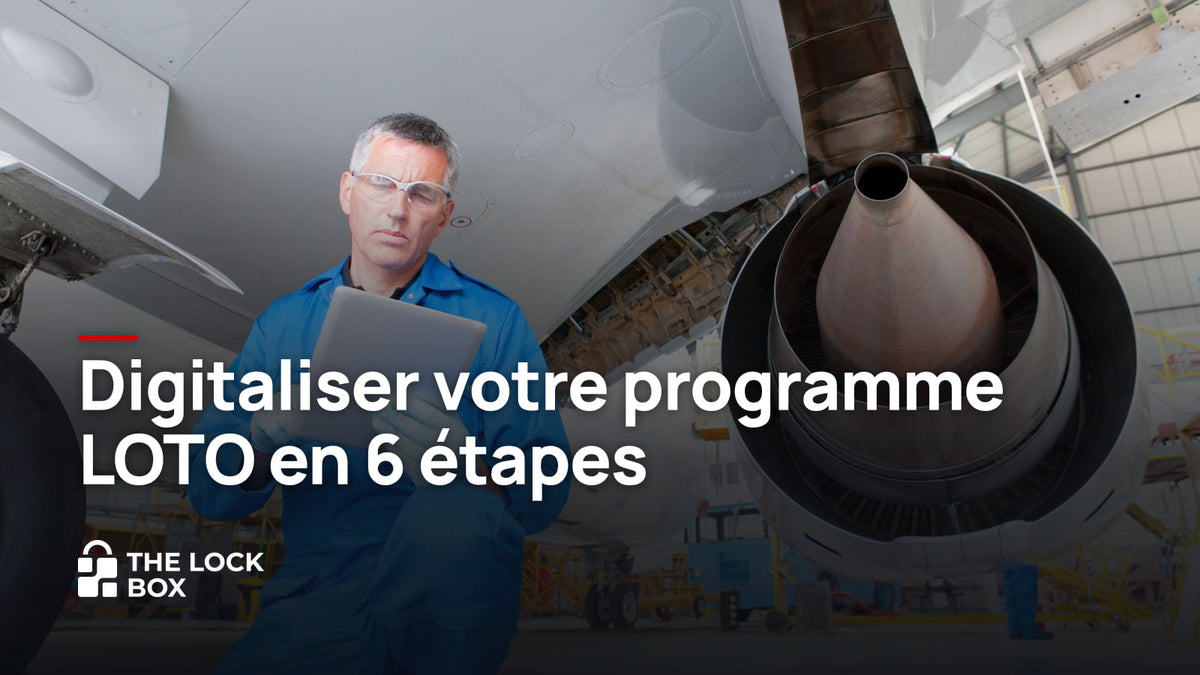 Digitaliser votre programme LOTO en 6 étapes