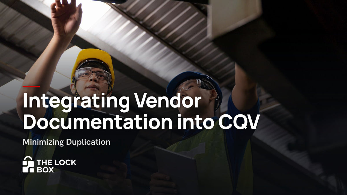 Integrating Vendor Documentation into CQV: Minimizing Duplication