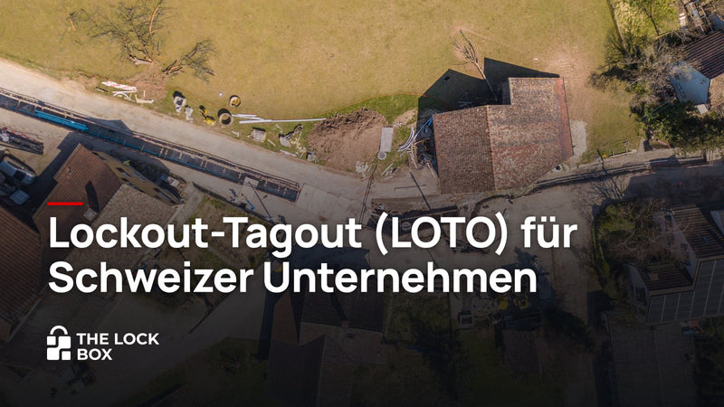 Lockout-Tagout (LOTO) für Schweizer Unternehmen