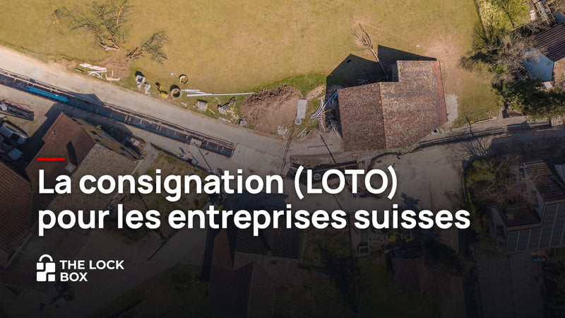 La consignation (LOTO) pour les entreprises suisses