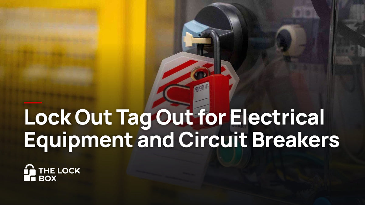 Lock Out Tag Out for Electrical Equipment and Circuit Breakers