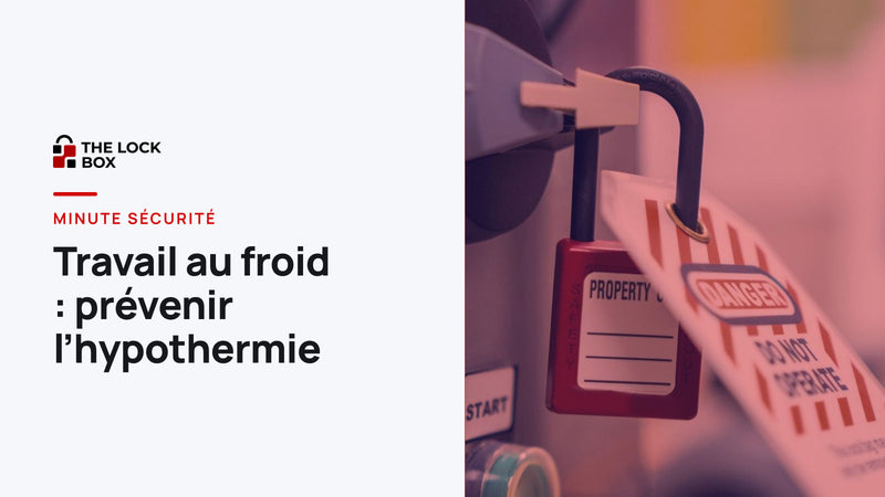 Minute sécurité : travail au froid – prévenir l’hypothermie