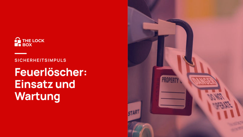 Sicherheitsimpuls: Feuerlöscher – Einsatz und Wartung