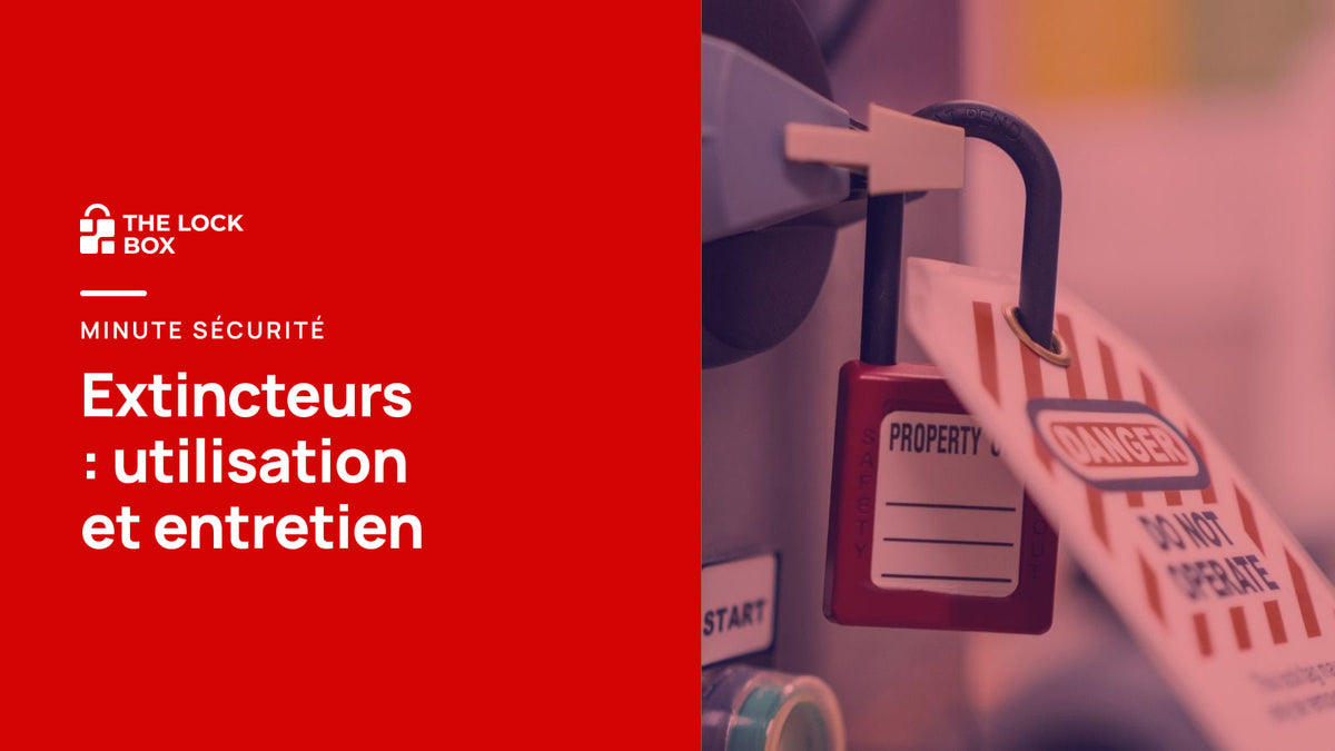 Minute sécurité : extincteurs – utilisation et entretien