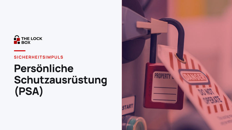 Sicherheitsimpuls: Persönliche Schutzausrüstung (PSA)