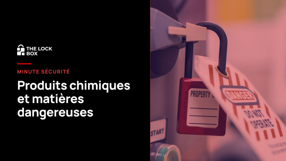 Minute sécurité : produits chimiques et matières dangereuses