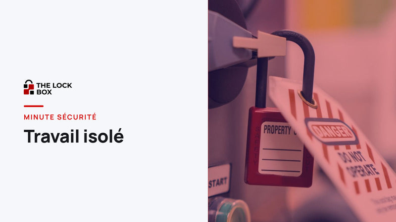 Minute sécurité : travail isolé