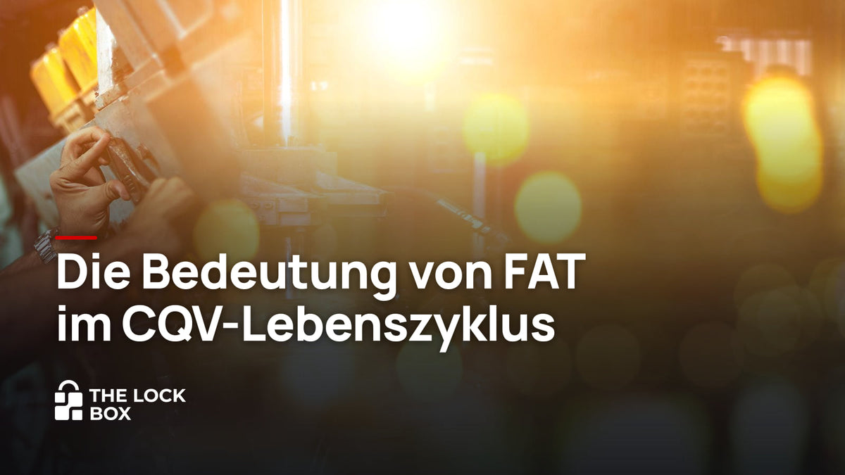 Die Bedeutung von FAT im CQV-Lebenszyklus