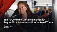 Top 10 Common Mistakes in Lockout Tagout Procedures and How to Avoid Them