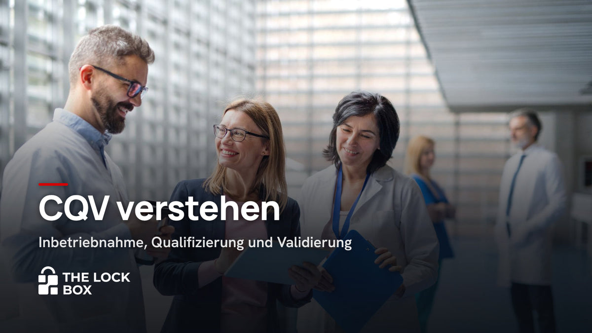 CQV verstehen: Inbetriebnahme, Qualifizierung und Validierung
