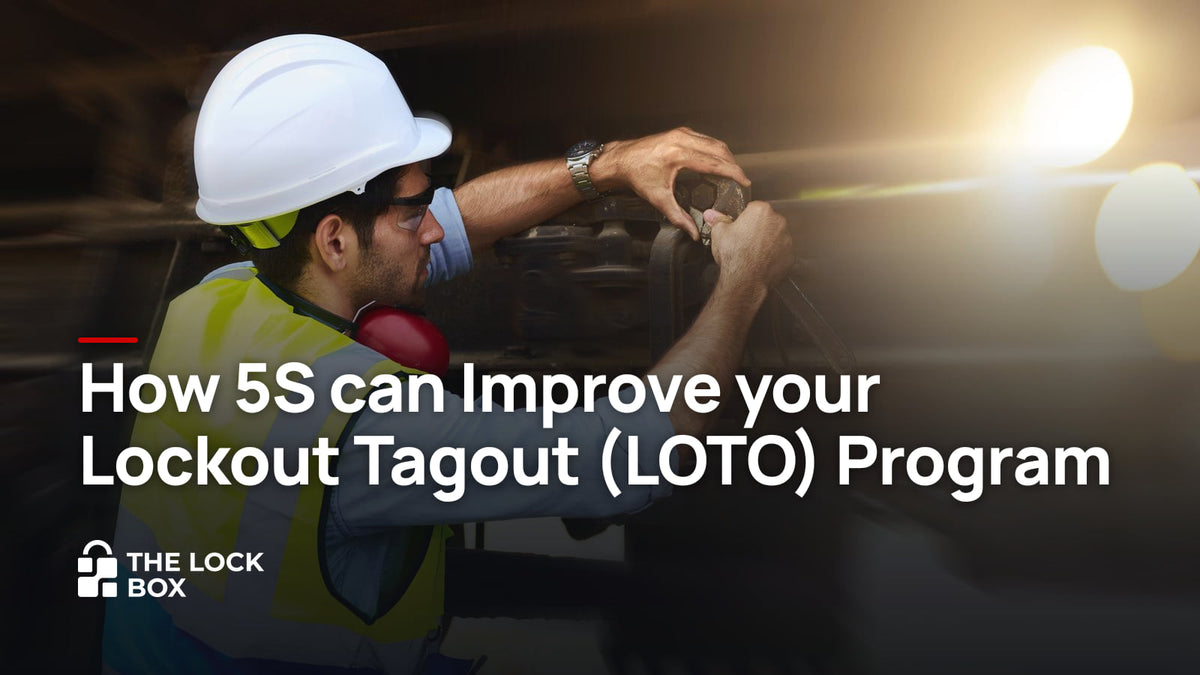How 5S can Improve your Lockout Tagout (LOTO) Program