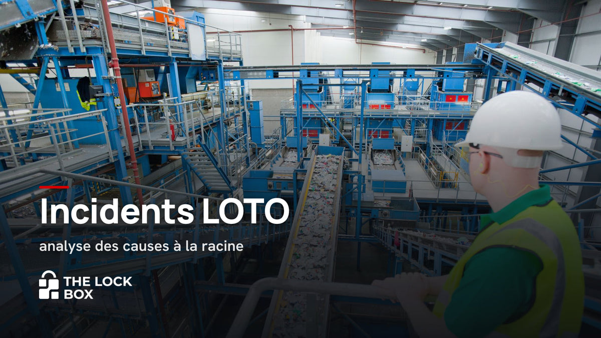 Incidents LOTO : analyse des causes à la racine
