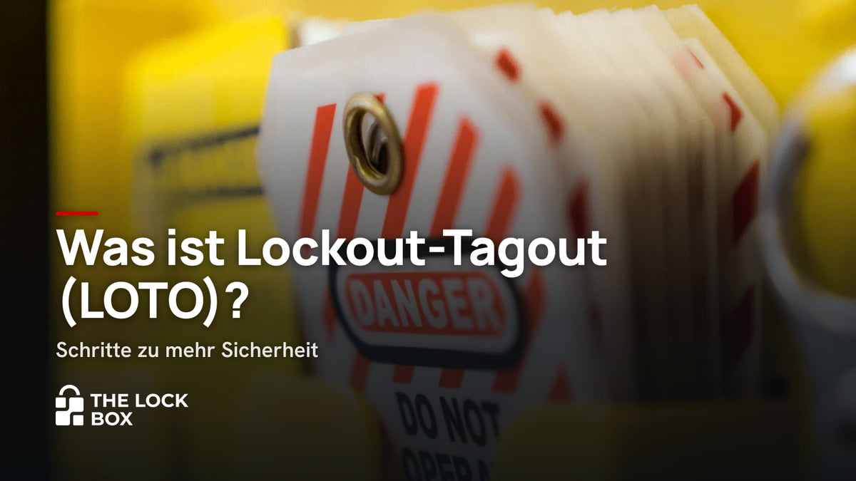 Was ist Lockout-Tagout (LOTO)? Schritte zu mehr Sicherheit