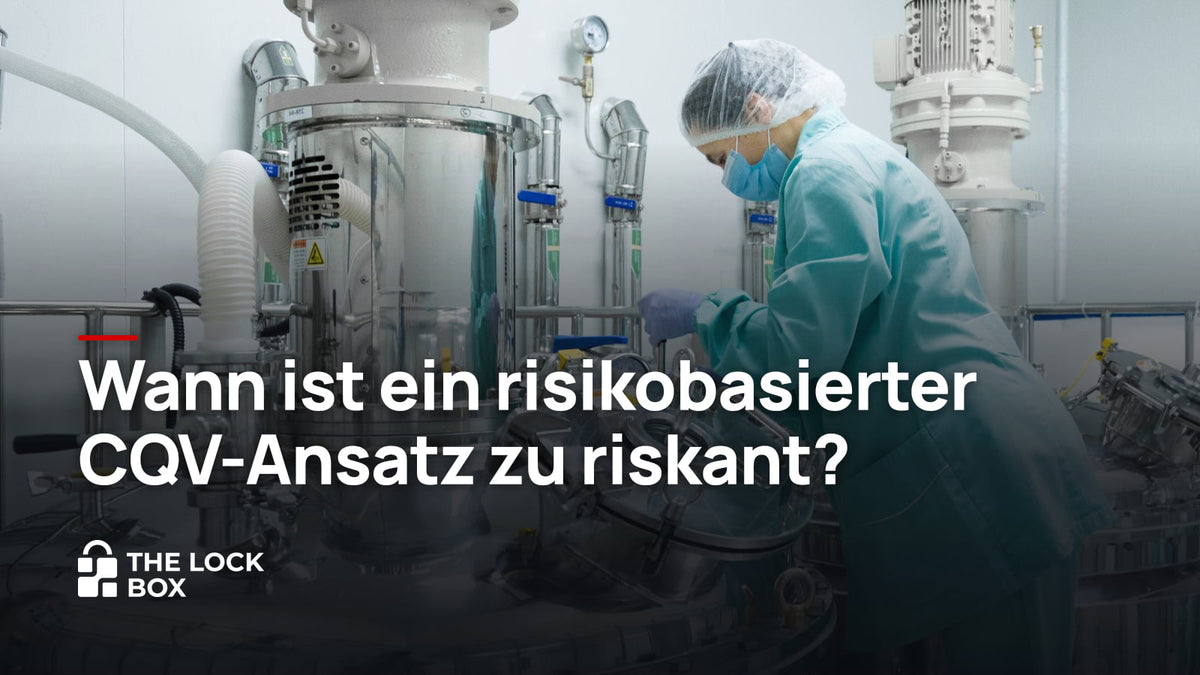 Wann ist ein risikobasierter CQV-Ansatz zu riskant?