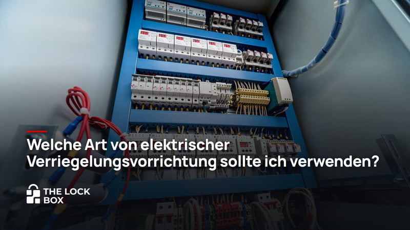 Welche Art von elektrischer Verriegelungsvorrichtung sollte ich verwenden?